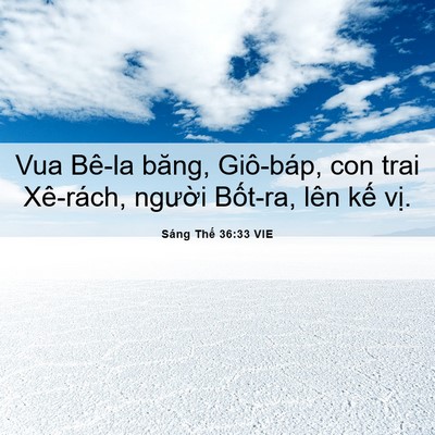 Picture 06 - Sáng Thế 36:33 VIE - Vua Bê-la băng, Giô-báp, con trai Xê-rách, - Bible Verse Picture