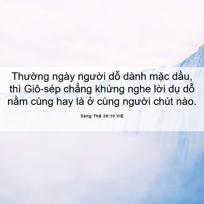 Picture 06 - Sáng Thế 39:10 VIE - Thường ngày người dỗ dành mặc dầu, - Bible Verse Picture