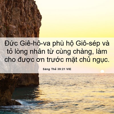 Picture 06 - Sáng Thế 39:21 VIE - Đức Giê-hô-va phù hộ Giô-sép và tỏ - Bible Verse Picture