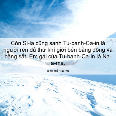 Picture 06 - Sáng Thế 4:22 VIE - Còn Si-la cũng sanh Tu-banh-Ca-in là người - Bible Verse Picture