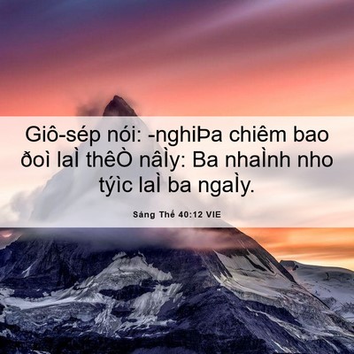 Picture 06 - Sáng Thế 40:12 VIE - Giô-sép nói: -nghiÞa chiêm bao ðoì laÌ - Bible Verse Picture