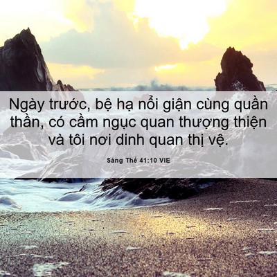 Picture 06 - Sáng Thế 41:10 VIE - Ngày trước, bệ hạ nổi giận cùng - Bible Verse Picture