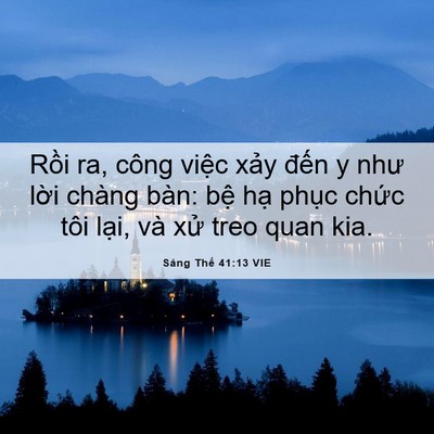 Picture 06 - Sáng Thế 41:13 VIE - Rồi ra, công việc xảy đến y như lời - Bible Verse Picture