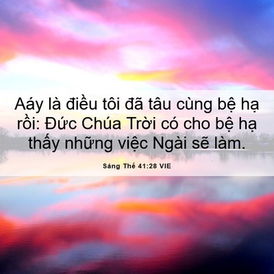 Picture 06 - Sáng Thế 41:28 VIE - Aáy là điều tôi đã tâu cùng bệ hạ - Bible Verse Picture