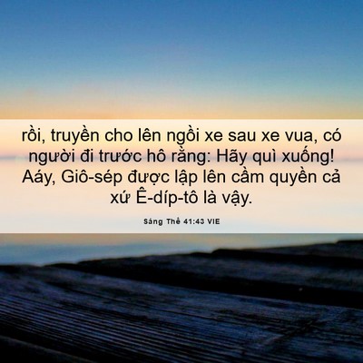 Picture 06 - Sáng Thế 41:43 VIE - rồi, truyền cho lên ngồi xe sau xe vua, - Bible Verse Picture