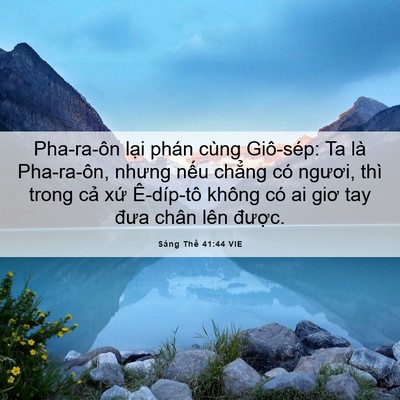Picture 06 - Sáng Thế 41:44 VIE - Pha-ra-ôn lại phán cùng Giô-sép: Ta là - Bible Verse Picture