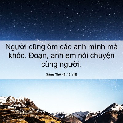 Picture 06 - Sáng Thế 45:15 VIE - Người cũng ôm các anh mình mà khóc. - Bible Verse Picture