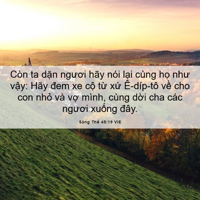 Picture 06 - Sáng Thế 45:19 VIE - Còn ta dặn ngươi hãy nói lại cùng họ - Bible Verse Picture