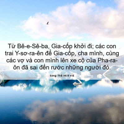 Picture 06 - Sáng Thế 46:5 VIE - Từ Bê-e-Sê-ba, Gia-cốp khởi đi; các con - Bible Verse Picture