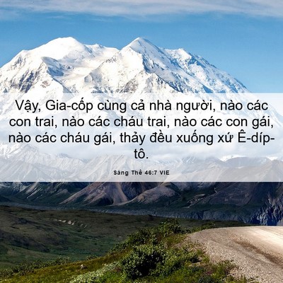 Picture 06 - Sáng Thế 46:7 VIE - Vậy, Gia-cốp cùng cả nhà người, nào - Bible Verse Picture