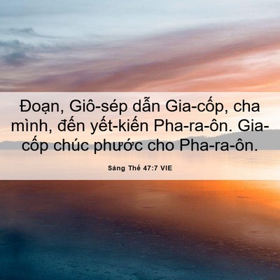 Picture 06 - Sáng Thế 47:7 VIE - Đoạn, Giô-sép dẫn Gia-cốp, cha mình, - Bible Verse Picture