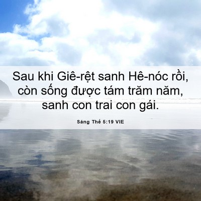 Picture 06 - Sáng Thế 5:19 VIE - Sau khi Giê-rệt sanh Hê-nóc rồi, còn - Bible Verse Picture