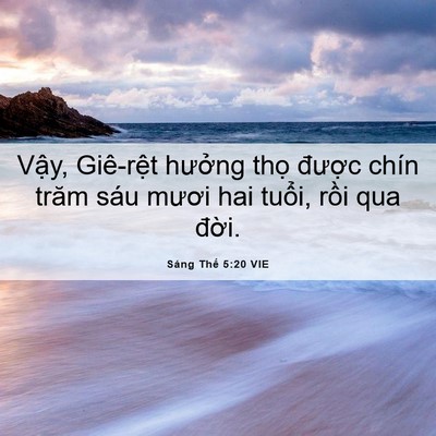 Picture 06 - Sáng Thế 5:20 VIE - Vậy, Giê-rệt hưởng thọ được chín - Bible Verse Picture