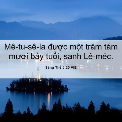 Picture 06 - Sáng Thế 5:25 VIE - Mê-tu-sê-la được một trăm tám mươi - Bible Verse Picture