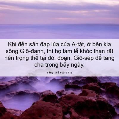 Picture 06 - Sáng Thế 50:10 VIE - Khi đến sân đạp lúa của A-tát, ở - Bible Verse Picture