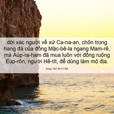 Picture 06 - Sáng Thế 50:13 VIE - dời xác người về xứ Ca-na-an, chôn - Bible Verse Picture