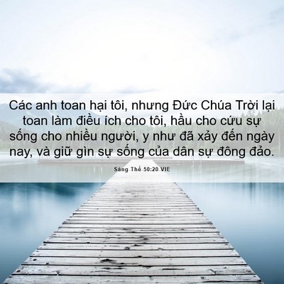 Picture 06 - Sáng Thế 50:20 VIE - Các anh toan hại tôi, nhưng Đức Chúa - Bible Verse Picture