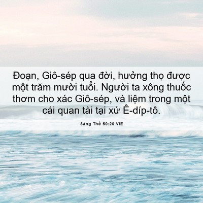 Picture 06 - Sáng Thế 50:26 VIE - Đoạn, Giô-sép qua đời, hưởng thọ - Bible Verse Picture