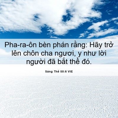 Picture 06 - Sáng Thế 50:6 VIE - Pha-ra-ôn bèn phán rằng: Hãy trở lên - Bible Verse Picture