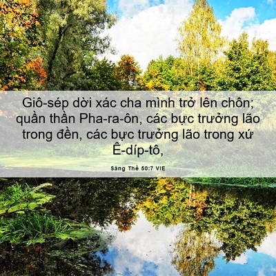 Picture 06 - Sáng Thế 50:7 VIE - Giô-sép dời xác cha mình trở lên chôn; - Bible Verse Picture