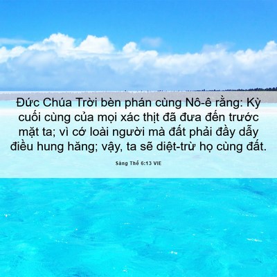 Picture 06 - Sáng Thế 6:13 VIE - Đức Chúa Trời bèn phán cùng Nô-ê - Bible Verse Picture