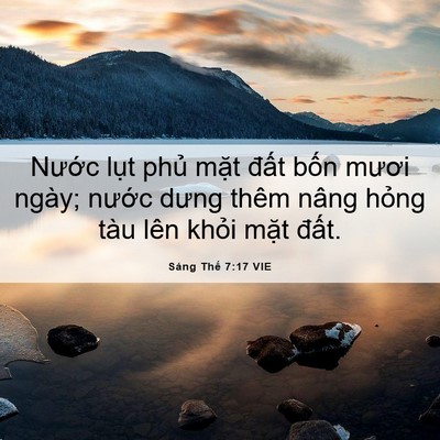 Picture 06 - Sáng Thế 7:17 VIE - Nước lụt phủ mặt đất bốn mươi - Bible Verse Picture