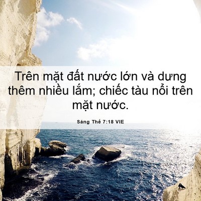 Picture 06 - Sáng Thế 7:18 VIE - Trên mặt đất nước lớn và dưng thêm - Bible Verse Picture