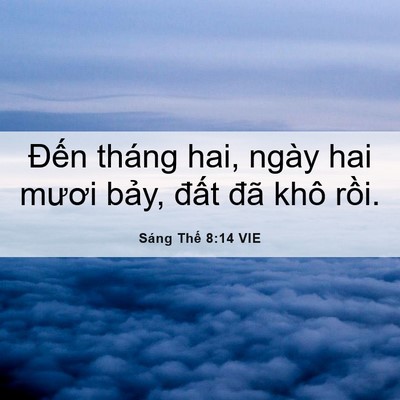Picture 06 - Sáng Thế 8:14 VIE - Đến tháng hai, ngày hai mươi bảy, đất - Bible Verse Picture