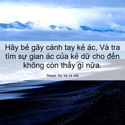 Picture 06 - Thánh Thi 10:15 VIE - Hãy bẻ gãy cánh tay kẻ ác, Và tra tìm - Bible Verse Picture