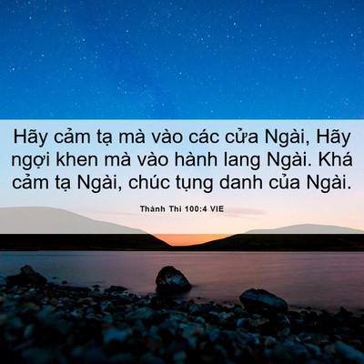 Picture 06 - Thánh Thi 100:4 VIE - Hãy cảm tạ mà vào các cửa Ngài, Hãy - Bible Verse Picture