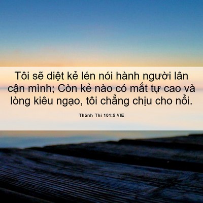 Picture 06 - Thánh Thi 101:5 VIE - Tôi sẽ diệt kẻ lén nói hành người - Bible Verse Picture