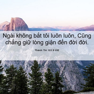 Picture 06 - Thánh Thi 103:9 VIE - Ngài không bắt tôi luôn luôn, Cũng - Bible Verse Picture