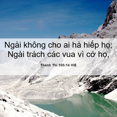 Picture 06 - Thánh Thi 105:14 VIE - Ngài không cho ai hà hiếp họ; Ngài trách - Bible Verse Picture