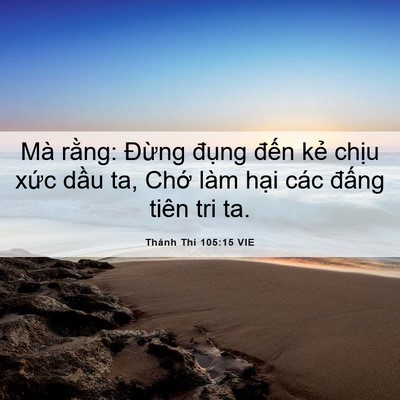 Picture 06 - Thánh Thi 105:15 VIE - Mà rằng: Đừng đụng đến kẻ chịu - Bible Verse Picture