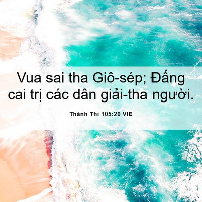 Picture 06 - Thánh Thi 105:20 VIE - Vua sai tha Giô-sép; Đấng cai trị các - Bible Verse Picture