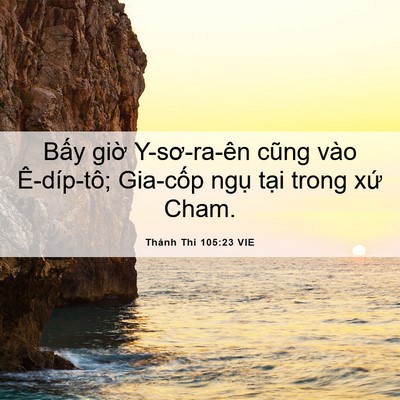 Picture 06 - Thánh Thi 105:23 VIE - Bấy giờ Y-sơ-ra-ên cũng vào Ê-díp-tô; - Bible Verse Picture