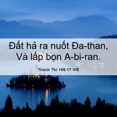 Picture 06 - Thánh Thi 106:17 VIE - Đất hả ra nuốt Đa-than, Và lấp bọn - Bible Verse Picture