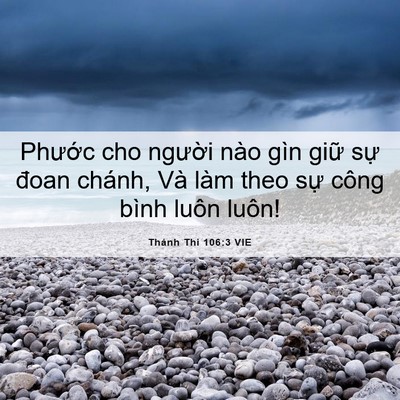 Picture 06 - Thánh Thi 106:3 VIE - Phước cho người nào gìn giữ sự đoan - Bible Verse Picture