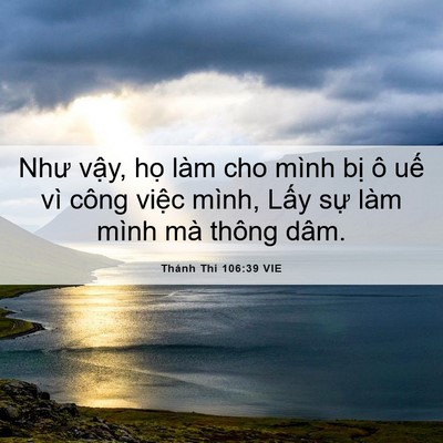 Picture 06 - Thánh Thi 106:39 VIE - Như vậy, họ làm cho mình bị ô uế vì - Bible Verse Picture