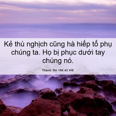 Picture 06 - Thánh Thi 106:42 VIE - Kẻ thù nghịch cũng hà hiếp tổ phụ - Bible Verse Picture