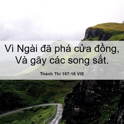 Picture 06 - Thánh Thi 107:16 VIE - Vì Ngài đã phá cửa đồng, Và gãy các - Bible Verse Picture