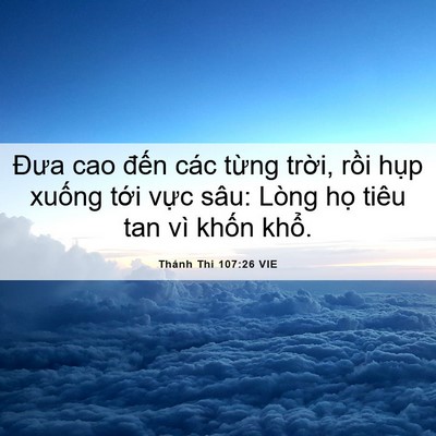 Picture 06 - Thánh Thi 107:26 VIE - Đưa cao đến các từng trời, rồi hụp - Bible Verse Picture