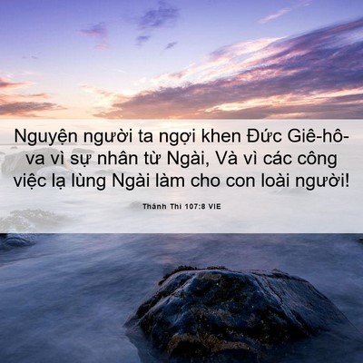 Picture 06 - Thánh Thi 107:8 VIE - Nguyện người ta ngợi khen Đức - Bible Verse Picture