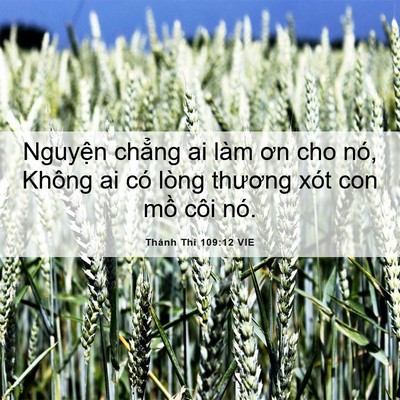 Picture 06 - Thánh Thi 109:12 VIE - Nguyện chẳng ai làm ơn cho nó, Không ai - Bible Verse Picture