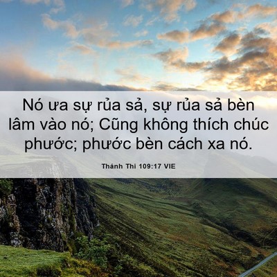 Picture 06 - Thánh Thi 109:17 VIE - Nó ưa sự rủa sả, sự rủa sả bèn - Bible Verse Picture