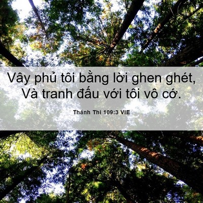 Picture 06 - Thánh Thi 109:3 VIE - Vây phủ tôi bằng lời ghen ghét, Và - Bible Verse Picture