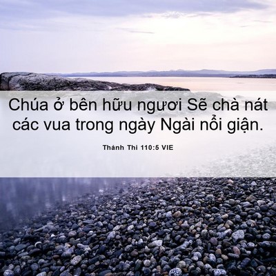 Picture 06 - Thánh Thi 110:5 VIE - Chúa ở bên hữu ngươi Sẽ chà nát các - Bible Verse Picture