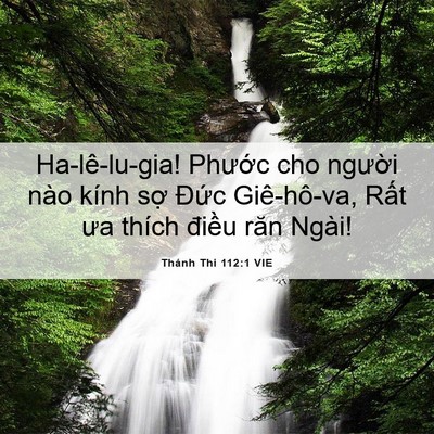Picture 06 - Thánh Thi 112:1 VIE - Ha-lê-lu-gia! Phước cho người nào kính - Bible Verse Picture