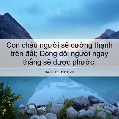 Picture 06 - Thánh Thi 112:2 VIE - Con cháu người sẽ cường thạnh trên - Bible Verse Picture