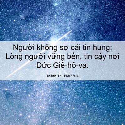 Picture 06 - Thánh Thi 112:7 VIE - Người không sợ cái tin hung; Lòng - Bible Verse Picture